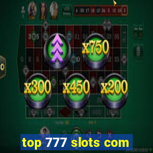 top 777 slots com